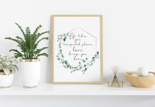Load image into Gallery viewer, Life takes you unexpected places Love brings you home Framed & Unframed Options