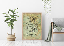 Load image into Gallery viewer, We Travel Not To Escape Life But For Life Not To Escape Us - Unframed Travel Poster for Home - Vintage map