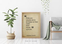 Load image into Gallery viewer, Abraham Lincoln Quote Folks are usually about as happy as they Print for library wall Art Abe Lincoln poster Framed & Unframed Options