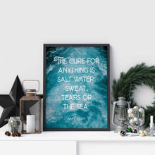 Load image into Gallery viewer, The cure for anything is salt water: sweat, tears or the sea Isak Dinesen Quote Karen Blixen Quote Framed & Unframed Options