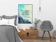 Load image into Gallery viewer, John Muir Quotes: "The Mountains Are Calling and I Must Go" - Framed & Unframed Options