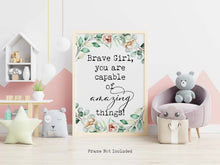 Load image into Gallery viewer, Brave Girl Quote Print – Inspirational Nursery Wall Art, Floral Girls Bedroom Decor, Positive Affirmation Poster, Framed or Unframed