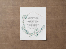 Load image into Gallery viewer, Maya Angelou Quote Print I've learned that people will never forget how you made them feel