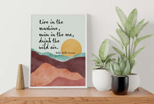 Load image into Gallery viewer, Ralph Waldo Emerson Quote Live in the sunshine, swim in the sea, drink the wild air - Unframed print