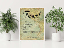 Load image into Gallery viewer, Mark Twain Travel Quote - Travel is fatal to prejudice, bigotry, and narrow-mindedness