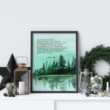Load image into Gallery viewer, John Muir Quote Print: “Climb the mountains and get their good tidings"