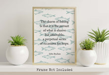 Load image into Gallery viewer, Fishing Quote Print by John Buchan, "The charm of fishing" wall art print, Fisherman Gift Idea, Coastal Home Decor, Unframed or Framed