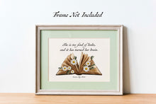 Load image into Gallery viewer, She is too fond of books, and it has turned her brain Louisa May Alcott Quote About Reading - Physical Art Print Without Frame