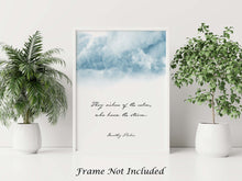 Load image into Gallery viewer, Dorothy Parker Poetry Quote - They sicken of the calm, who knew the storm - Physical Print Without Frame