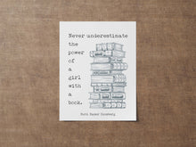 Load image into Gallery viewer, Ruth Bader Ginsburg Quote Feminist Wall Art Print “Never underestimate the power of a girl with a book.”