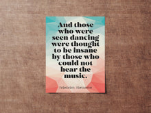 Load image into Gallery viewer, Nietzsche quote - Those who were seen dancing ... who could not hear the music - philosophy print - office decor - UNFRAMED
