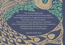 Load image into Gallery viewer, The Most Beautiful People - Elisabeth Kübler-Ross Quote - Gift For Best Friend - Beautiful people do not just happen - Unframed Print