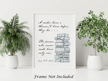 Load image into Gallery viewer, A Reader Lives a Thousand Lives Before They Die Quote About Reading Reading Nook Decor - Framed & Unframed Options Literary Decor
