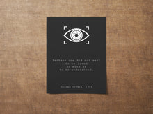 Load image into Gallery viewer, 1984 George Orwell Quote Print "Perhaps one did not want to be loved so much as to be understood" - Literary Art Framed & Unframed Options