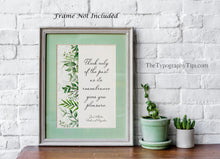 Load image into Gallery viewer, Reading Nook Jane Austen Book Quote Print - Think only of the past as its remembrance gives - Pride and Prejudice Quote - Library Book Nook
