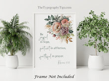 Load image into Gallery viewer, Romans 12:12 NIV - Bible Verse Wall Art, Floral Christian Decor - Be joyful in hope, patient in affliction, faithful in prayer - Unframed