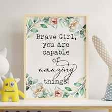 Load image into Gallery viewer, Brave Girl Quote Print – Inspirational Nursery Wall Art, Floral Girls Bedroom Decor, Positive Affirmation Poster, Framed or Unframed