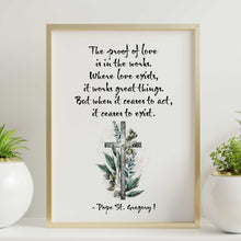 Load image into Gallery viewer, The proof of love is in the works - Pope Gregory Quote - Catholic Wall Art