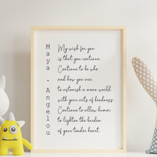 Load image into Gallery viewer, Maya Angelou Print My wish for you is that you continue Inspirational Wall Art - Framed & Unframed Options