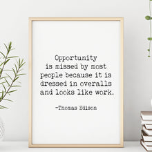 Load image into Gallery viewer, Thomas Edison Quote Poster - Opportunity is missed - Unframed inspirational print for Home, Thomas Edison Quote UNFRAMED