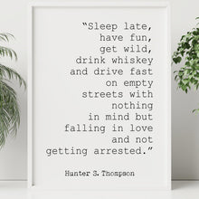 Load image into Gallery viewer, Hunter S. Thompson Quote Print - Gonzo Journalism Wall Art - Wild & Free Poster - Literary Decor - Rebel Gift - Minimalist Typography