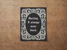 Load image into Gallery viewer, Darling, I always wear black Addams Family Decor wall art Morticia Addams Poster Print