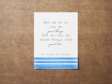 Load image into Gallery viewer, Mother Teresa Quote Print – “Do Small Things With Great Love”
