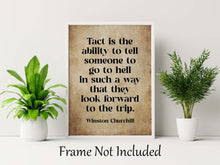 Load image into Gallery viewer, Winston Churchill Print Tact is the ability tell someone to go to hell, Churchill Quote Framed & Unframed Options