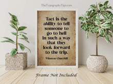 Load image into Gallery viewer, Winston Churchill Print Tact is the ability tell someone to go to hell, Churchill Quote Framed & Unframed Options