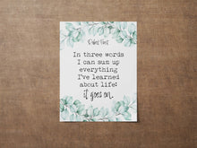 Load image into Gallery viewer, Inspirational Robert Frost Quote Print In three words I can sum up everything I've learned about life: it goes on Framed or Unframed Options