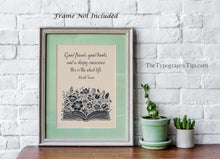 Load image into Gallery viewer, Mark Twain Quote Print Good friends good books and a sleepy conscience: this is the ideal life Reading Nook Decor Framed & Unframed Options