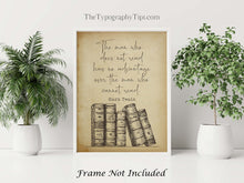 Load image into Gallery viewer, Mark Twain Quote Print The man who does not read has no advantage over the man who cannot read Reading Nook Decor Framed & Unframed Options