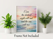 Load image into Gallery viewer, Victor Hugo Les Miserables Quote Print, Even the darkest night will end and the sun will rise, Inspirational Print Framed & Unframed Options