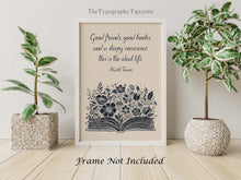 Load image into Gallery viewer, Mark Twain Quote Print Good friends good books and a sleepy conscience: this is the ideal life Reading Nook Decor Framed & Unframed Options