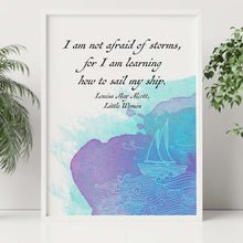 Load image into Gallery viewer, Louisa May Alcott I am not afraid of storms, for I am learning how to sail my ship, Little Women Book Quote - Framed & Unframed Options