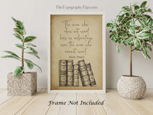 Load image into Gallery viewer, Mark Twain Quote Print The man who does not read has no advantage over the man who cannot read Reading Nook Decor Framed & Unframed Options