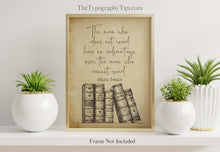 Load image into Gallery viewer, Mark Twain Quote Print The man who does not read has no advantage over the man who cannot read Reading Nook Decor Framed & Unframed Options