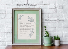 Load image into Gallery viewer, Jane Austen Quote Print – “Ah! There is nothing like staying at home for real comfort” – Emma Book Quote Posters Reading Nook Decor