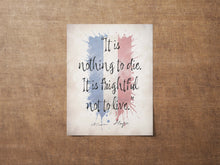 Load image into Gallery viewer, Victor Hugo Les Miserables Quote Print It is nothing to die. It is frightful not to live - Framed & Unframed Options