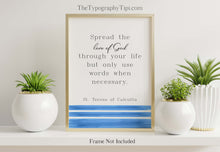 Load image into Gallery viewer, Mother Teresa Quote Print – Catholic Wall Art, Inspirational Christian Quote, Blue and White Religious Decor, St Teresa of Calcutta Gift