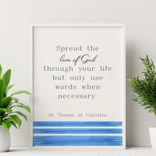 Load image into Gallery viewer, Mother Teresa Quote Print – Catholic Wall Art, Inspirational Christian Quote, Blue and White Religious Decor, St Teresa of Calcutta Gift