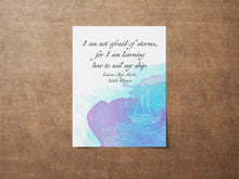 Load image into Gallery viewer, Louisa May Alcott I am not afraid of storms, for I am learning how to sail my ship, Little Women Book Quote - Framed & Unframed Options