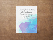 Load image into Gallery viewer, I Am Not Afraid of Storms Little Women Book Quote Louisa May Alcott Quote Print – Inspirational Literary Wall Art