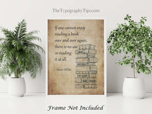 Load image into Gallery viewer, Oscar Wilde Quote If one cannot enjoy reading a book over and over again, there is no use in reading it at all Framed & Unframed Options