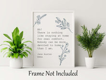 Load image into Gallery viewer, Jane Austen Quote Print – “Ah! There is nothing like staying at home for real comfort” – Emma Book Quote Posters Reading Nook Decor