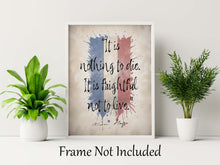 Load image into Gallery viewer, Victor Hugo Les Miserables Quote Print It is nothing to die. It is frightful not to live - Framed & Unframed Options