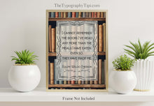 Load image into Gallery viewer, Ralph Waldo Emerson Quote I cannot remember the books I've read... even so, they have made me - Reading Quote Framed & Unframed Options