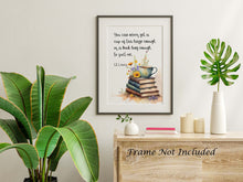 Load image into Gallery viewer, C S Lewis Quote Book Lover Wall Art Poster Cozy Reading Nook Decor, You can never get a cup of tea large enough, Framed & Unframed Options