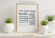 Load image into Gallery viewer, Daphne du Maurier Quote Print, I like simple things, books, being alone... Literary Wall Art, Reading Nook Decor Framed & Unframed Options