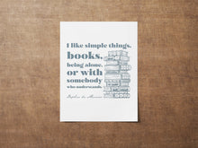 Load image into Gallery viewer, Daphne du Maurier Quote Print, I like simple things, books, being alone... Literary Wall Art, Reading Nook Decor Framed & Unframed Options